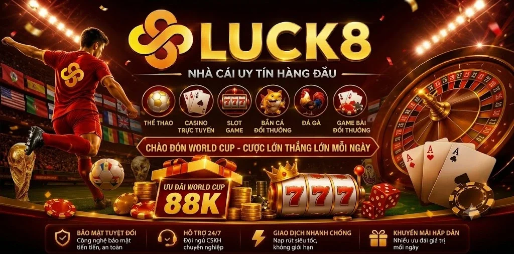 Trang Chủ LUCK8.COM Cá Cược Uy Tín & Sảnh Kèo World Cup 2026